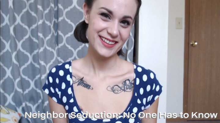 Neighbor Seduction: No One Has to Know
