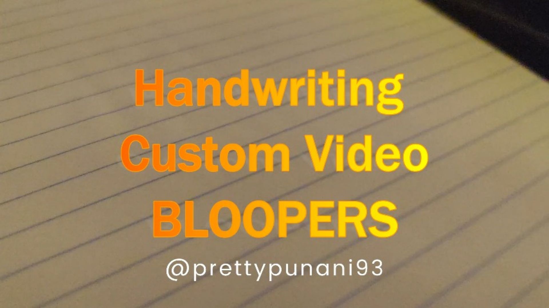 Handwriting Custom Video Bloopers
