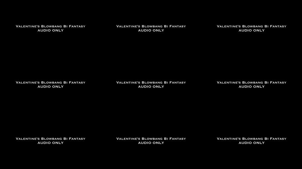 Valentine's BlowBang Bi Fantasy AUDIO