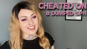 Cheated On and Dumped SPH (MissValentina)