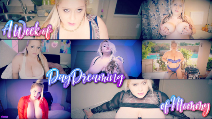 A Week of Daydreaming About Mommy