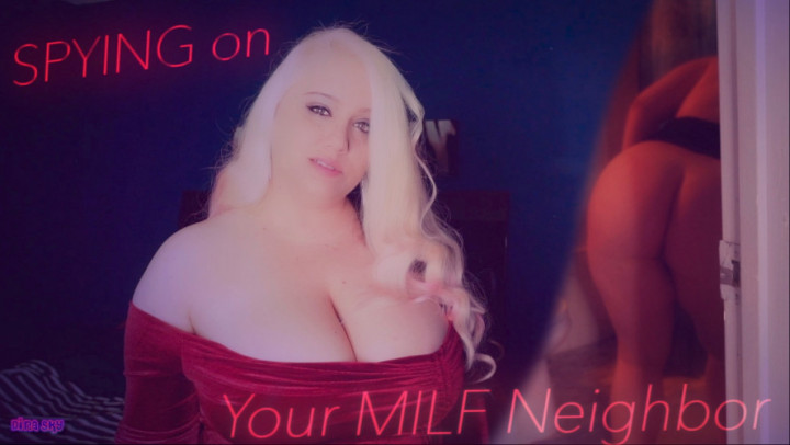 Spying on Your MILF Neighbor