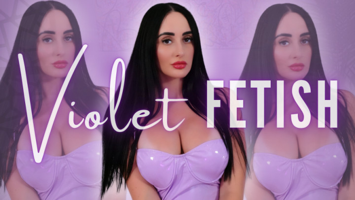 Violet Fetish - September 04, 2024
