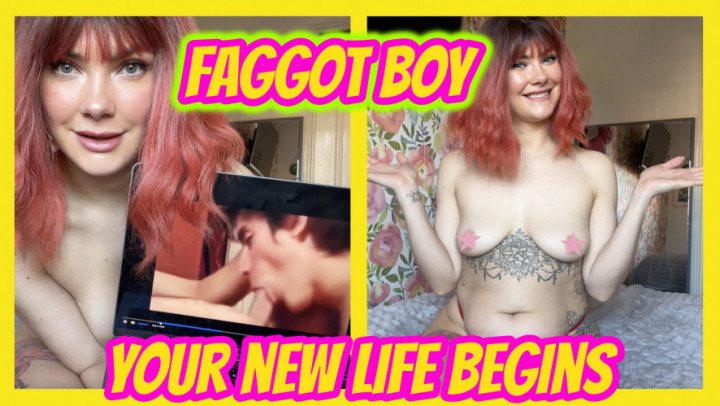 Faggot Boy, Your New Life Begins - April 05, 2025