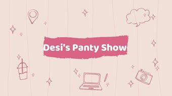 Desi's Panty Show (desiwoods420)