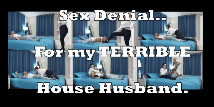 Sex Denial for The Bad House Husband - February 19, 2025